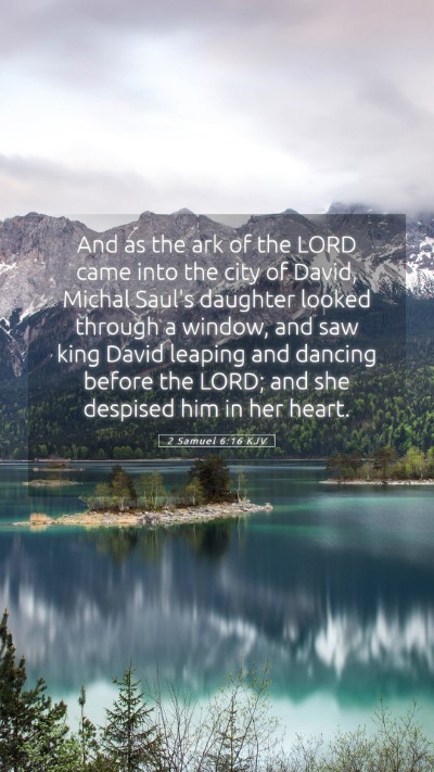 Picture 05 - 2 Samuel 6:16 KJV Mobile Phone Wallpaper - And as the ark of the LORD came into the city of - Mobile Bible Verse Wallpaper
