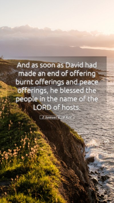 Picture 05 - 2 Samuel 6:18 KJV Mobile Phone Wallpaper - And as soon as David had made an end of offering - Mobile Bible Verse Wallpaper