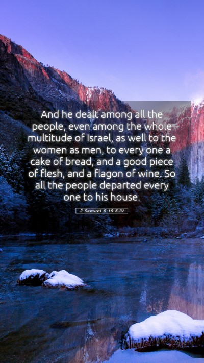Picture 05 - 2 Samuel 6:19 KJV Mobile Phone Wallpaper - And he dealt among all the people, even among the - Mobile Bible Verse Wallpaper