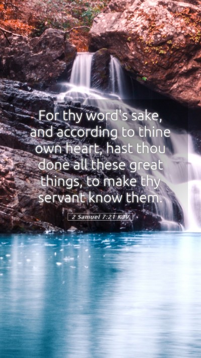 Picture 05 - 2 Samuel 7:21 KJV Mobile Phone Wallpaper - For thy word's sake, and according to thine own - Mobile Bible Verse Wallpaper