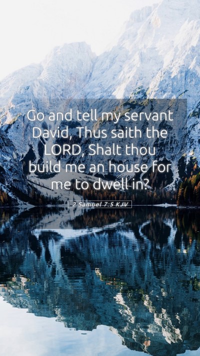 Picture 05 - 2 Samuel 7:5 KJV Mobile Phone Wallpaper - Go and tell my servant David, Thus saith the - Mobile Bible Verse Wallpaper
