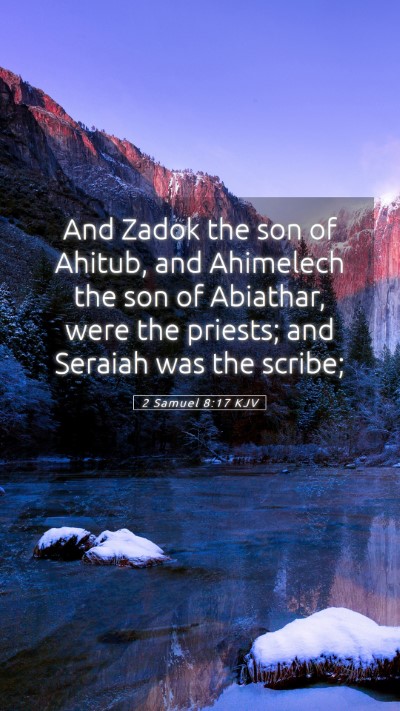 Picture 05 - 2 Samuel 8:17 KJV Mobile Phone Wallpaper - And Zadok the son of Ahitub, and Ahimelech the - Mobile Bible Verse Wallpaper