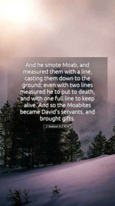 Picture 05 - 2 Samuel 8:2 KJV Mobile Phone Wallpaper - And he smote Moab, and measured them with a line, - Mobile Bible Verse Wallpaper
