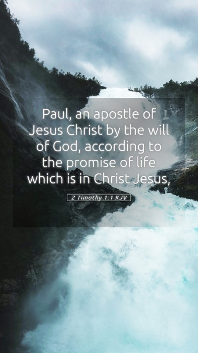 Picture 05 - 2 Timothy 1:1 KJV Mobile Phone Wallpaper - Paul, an apostle of Jesus Christ by the will of - Mobile Bible Verse Wallpaper