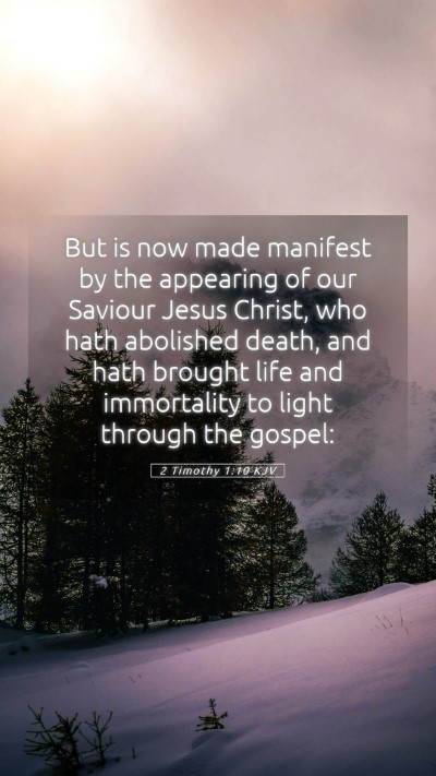 Picture 05 - 2 Timothy 1:10 KJV Mobile Phone Wallpaper - But is now made manifest by the appearing of our - Mobile Bible Verse Wallpaper