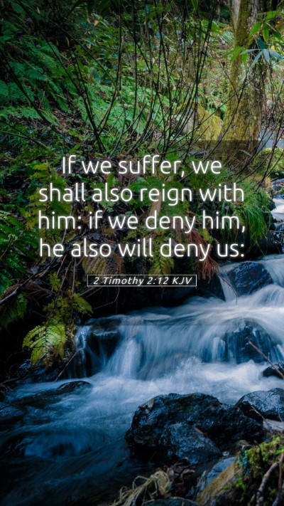Picture 05 - 2 Timothy 2:12 KJV Mobile Phone Wallpaper - If we suffer, we shall also reign with him: if we - Mobile Bible Verse Wallpaper
