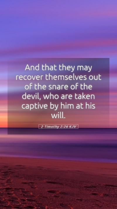 Picture 05 - 2 Timothy 2:26 KJV Mobile Phone Wallpaper - And that they may recover themselves out of the - Mobile Bible Verse Wallpaper