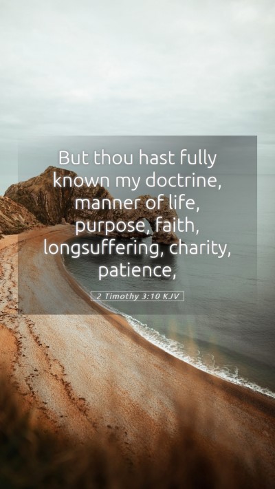 Picture 05 - 2 Timothy 3:10 KJV Mobile Phone Wallpaper - But thou hast fully known my doctrine, manner of - Mobile Bible Verse Wallpaper