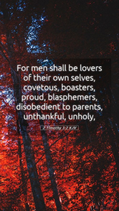 Picture 05 - 2 Timothy 3:2 KJV Mobile Phone Wallpaper - For men shall be lovers of their own selves, - Mobile Bible Verse Wallpaper