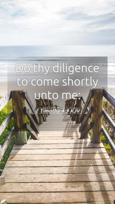 Picture 05 - 2 Timothy 4:9 KJV Mobile Phone Wallpaper - Do thy diligence to come shortly unto - Mobile Bible Verse Wallpaper