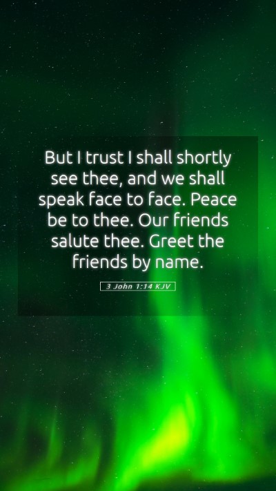 Picture 05 - 3 John 1:14 KJV Mobile Phone Wallpaper - But I trust I shall shortly see thee, and we - Mobile Bible Verse Wallpaper