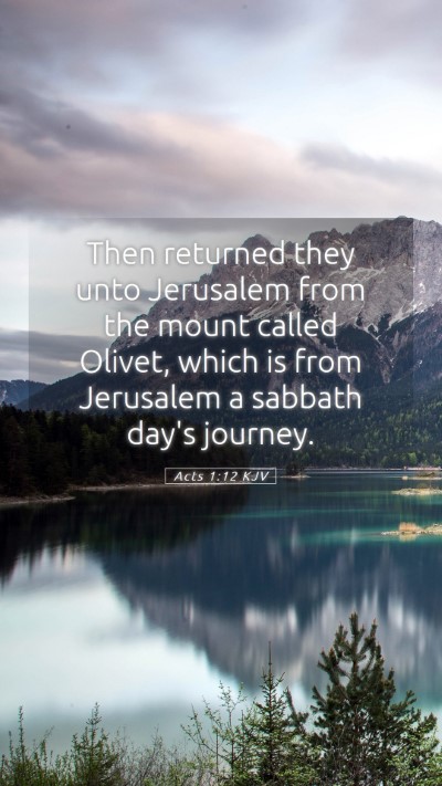 Picture 05 - Acts 1:12 KJV Mobile Phone Wallpaper - Then returned they unto Jerusalem from the mount - Mobile Bible Verse Wallpaper