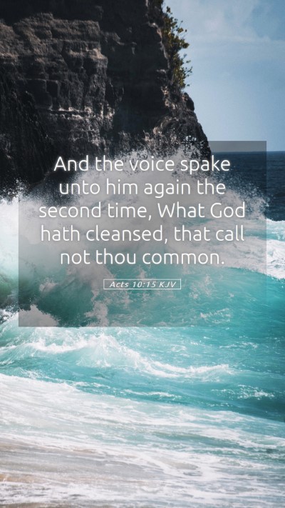 Picture 05 - Acts 10:15 KJV Mobile Phone Wallpaper - And the voice spake unto him again the second - Mobile Bible Verse Wallpaper