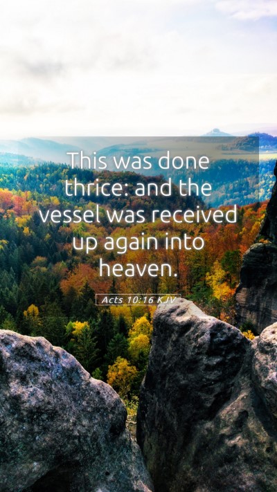 Picture 05 - Acts 10:16 KJV Mobile Phone Wallpaper - This was done thrice: and the vessel was received - Mobile Bible Verse Wallpaper