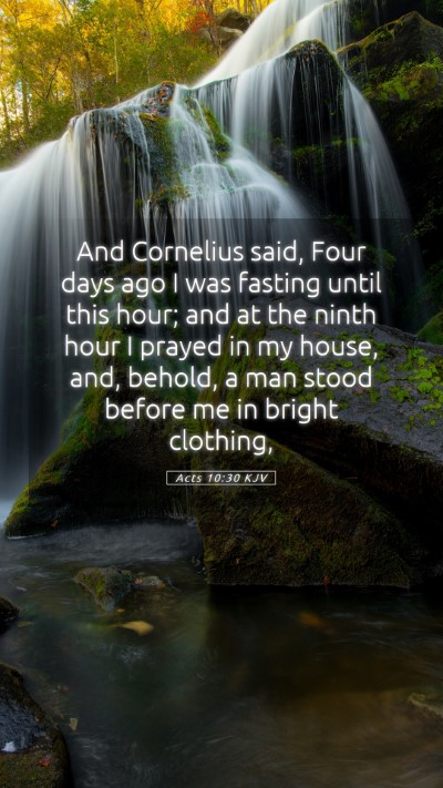 Picture 05 - Acts 10:30 KJV Mobile Phone Wallpaper - And Cornelius said, Four days ago I was fasting - Mobile Bible Verse Wallpaper