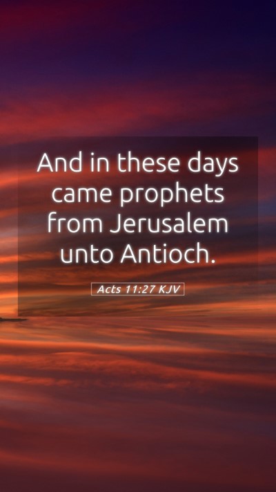 Picture 05 - Acts 11:27 KJV Mobile Phone Wallpaper - And in these days came prophets from Jerusalem - Mobile Bible Verse Wallpaper
