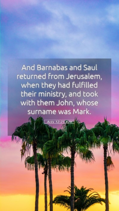 Picture 05 - Acts 12:25 KJV Mobile Phone Wallpaper - And Barnabas and Saul returned from Jerusalem, - Mobile Bible Verse Wallpaper