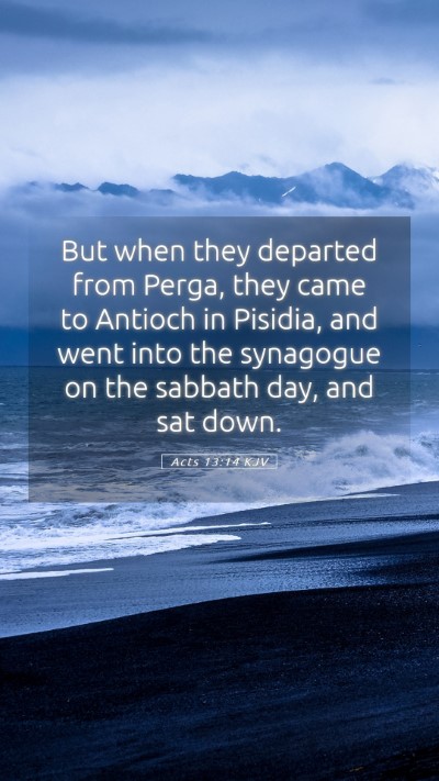 Picture 05 - Acts 13:14 KJV Mobile Phone Wallpaper - But when they departed from Perga, they came to - Mobile Bible Verse Wallpaper