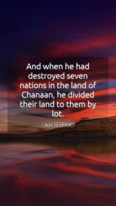 Picture 05 - Acts 13:19 KJV Mobile Phone Wallpaper - And when he had destroyed seven nations in the - Mobile Bible Verse Wallpaper