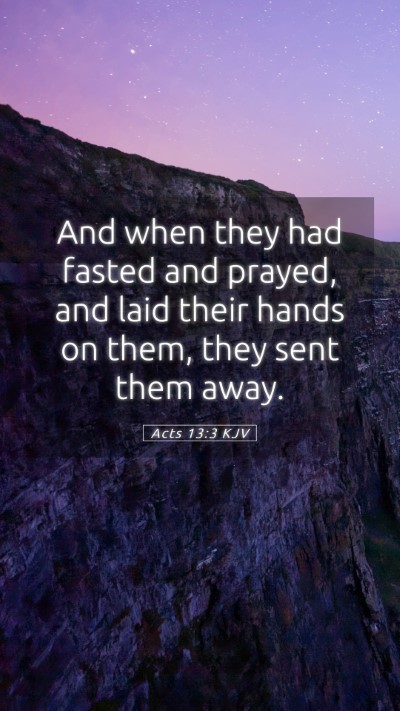 Picture 05 - Acts 13:3 KJV Mobile Phone Wallpaper - And when they had fasted and prayed, and laid - Mobile Bible Verse Wallpaper