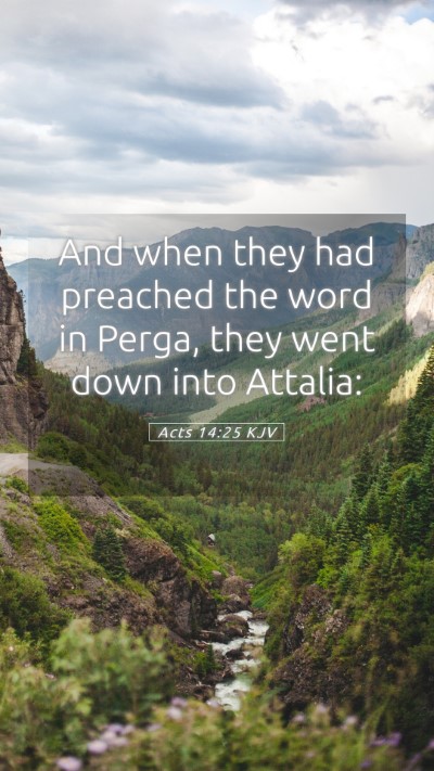 Picture 05 - Acts 14:25 KJV Mobile Phone Wallpaper - And when they had preached the word in Perga, - Mobile Bible Verse Wallpaper