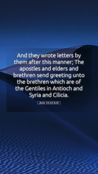 Picture 05 - Acts 15:23 KJV Mobile Phone Wallpaper - And they wrote letters by them after this manner; - Mobile Bible Verse Wallpaper