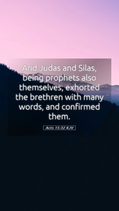 Picture 05 - Acts 15:32 KJV Mobile Phone Wallpaper - And Judas and Silas, being prophets also - Mobile Bible Verse Wallpaper