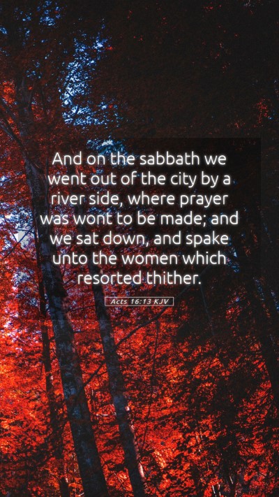 Picture 05 - Acts 16:13 KJV Mobile Phone Wallpaper - And on the sabbath we went out of the city by a - Mobile Bible Verse Wallpaper