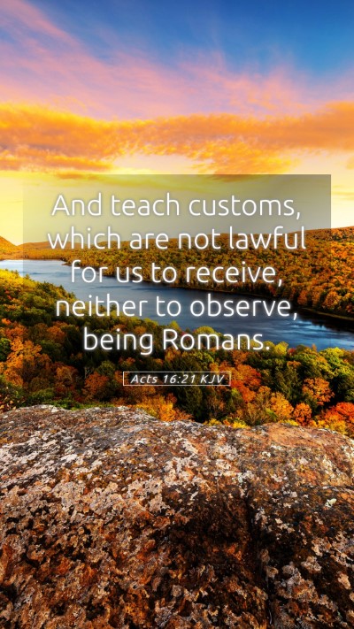 Picture 05 - Acts 16:21 KJV Mobile Phone Wallpaper - And teach customs, which are not lawful for us to - Mobile Bible Verse Wallpaper