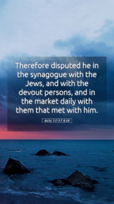 Picture 05 - Acts 17:17 KJV Mobile Phone Wallpaper - Therefore disputed he in the synagogue with the - Mobile Bible Verse Wallpaper
