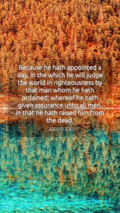 Picture 05 - Acts 17:31 KJV Mobile Phone Wallpaper - Because he hath appointed a day, in the which he - Mobile Bible Verse Wallpaper