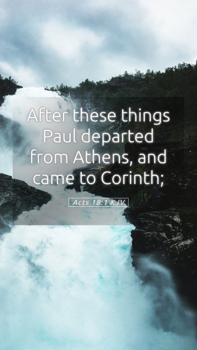 Picture 05 - Acts 18:1 KJV Mobile Phone Wallpaper - After these things Paul departed from Athens, and - Mobile Bible Verse Wallpaper