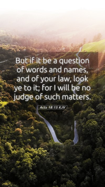 Picture 05 - Acts 18:15 KJV Mobile Phone Wallpaper - But if it be a question of words and names, and - Mobile Bible Verse Wallpaper