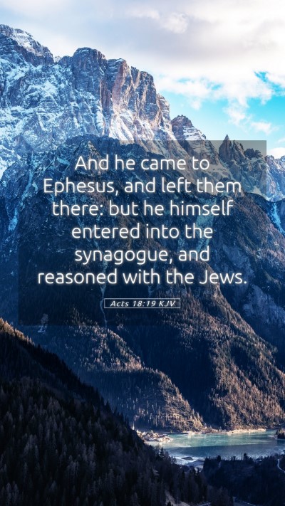 Picture 05 - Acts 18:19 KJV Mobile Phone Wallpaper - And he came to Ephesus, and left them there: but - Mobile Bible Verse Wallpaper