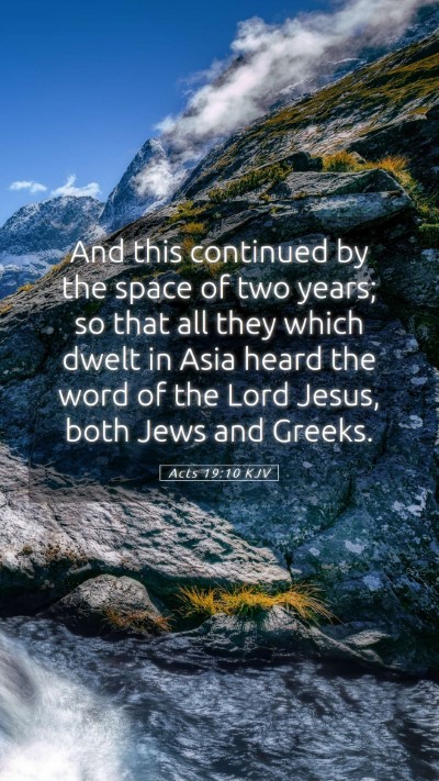 Picture 05 - Acts 19:10 KJV Mobile Phone Wallpaper - And this continued by the space of two years; so - Mobile Bible Verse Wallpaper