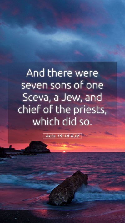 Picture 05 - Acts 19:14 KJV Mobile Phone Wallpaper - And there were seven sons of one Sceva, a Jew, - Mobile Bible Verse Wallpaper