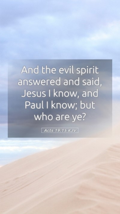 Picture 05 - Acts 19:15 KJV Mobile Phone Wallpaper - And the evil spirit answered and said, Jesus I - Mobile Bible Verse Wallpaper