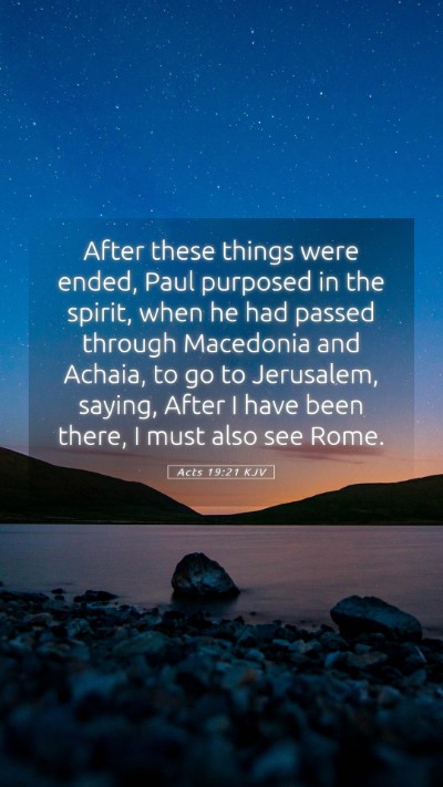 Picture 05 - Acts 19:21 KJV Mobile Phone Wallpaper - After these things were ended, Paul purposed in - Mobile Bible Verse Wallpaper