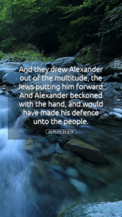 Picture 05 - Acts 19:33 KJV Mobile Phone Wallpaper - And they drew Alexander out of the multitude, the - Mobile Bible Verse Wallpaper