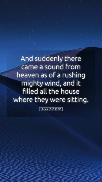 Picture 05 - Acts 2:2 KJV Mobile Phone Wallpaper - And suddenly there came a sound from heaven as of - Mobile Bible Verse Wallpaper