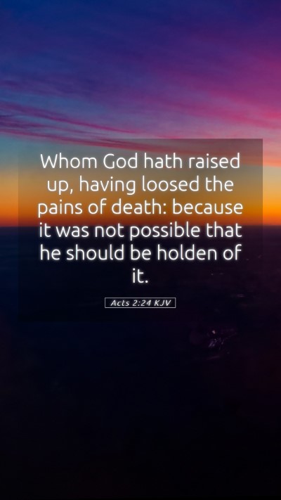 Picture 05 - Acts 2:24 KJV Mobile Phone Wallpaper - Whom God hath raised up, having loosed the pains - Mobile Bible Verse Wallpaper