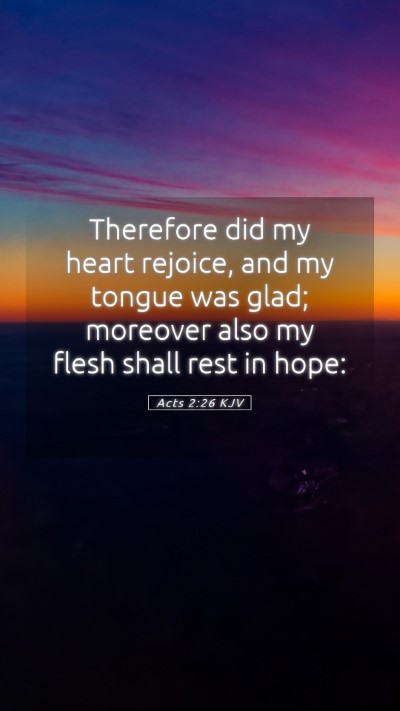Picture 05 - Acts 2:26 KJV Mobile Phone Wallpaper - Therefore did my heart rejoice, and my tongue was - Mobile Bible Verse Wallpaper