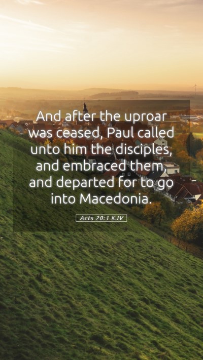 Picture 05 - Acts 20:1 KJV Mobile Phone Wallpaper - And after the uproar was ceased, Paul called unto - Mobile Bible Verse Wallpaper