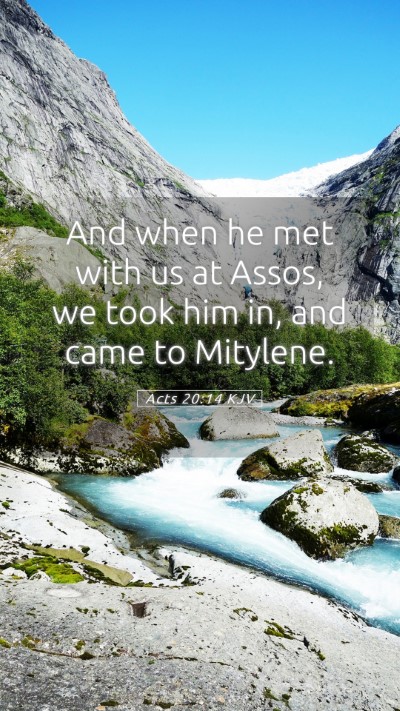 Picture 05 - Acts 20:14 KJV Mobile Phone Wallpaper - And when he met with us at Assos, we took him in, - Mobile Bible Verse Wallpaper