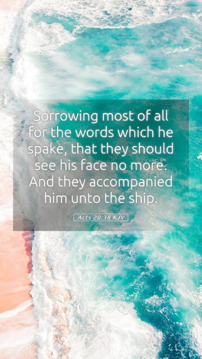 Picture 05 - Acts 20:38 KJV Mobile Phone Wallpaper - Sorrowing most of all for the words which he - Mobile Bible Verse Wallpaper