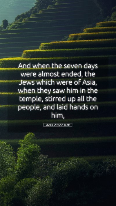 Picture 05 - Acts 21:27 KJV Mobile Phone Wallpaper - And when the seven days were almost ended, the - Mobile Bible Verse Wallpaper