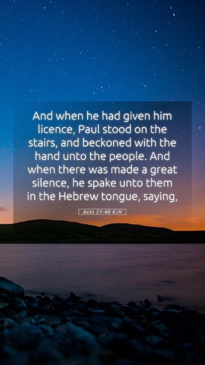 Picture 05 - Acts 21:40 KJV Mobile Phone Wallpaper - And when he had given him licence, Paul stood on - Mobile Bible Verse Wallpaper