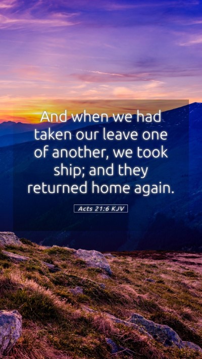 Picture 05 - Acts 21:6 KJV Mobile Phone Wallpaper - And when we had taken our leave one of another, - Mobile Bible Verse Wallpaper