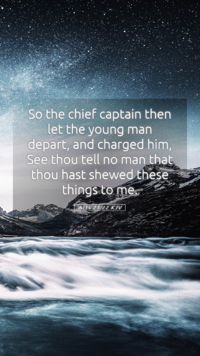 Picture 05 - Acts 23:22 KJV Mobile Phone Wallpaper - So the chief captain then let the young man - Mobile Bible Verse Wallpaper