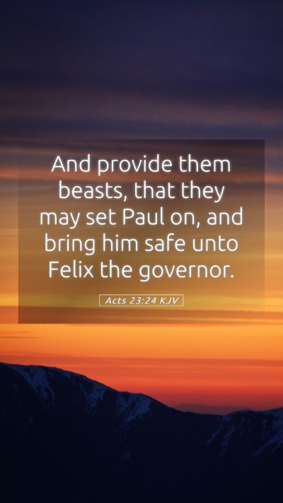 Picture 05 - Acts 23:24 KJV Mobile Phone Wallpaper - And provide them beasts, that they may set Paul - Mobile Bible Verse Wallpaper